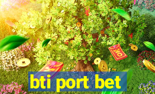 bti port bet